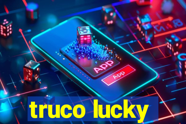 truco lucky