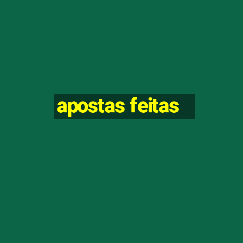 apostas feitas