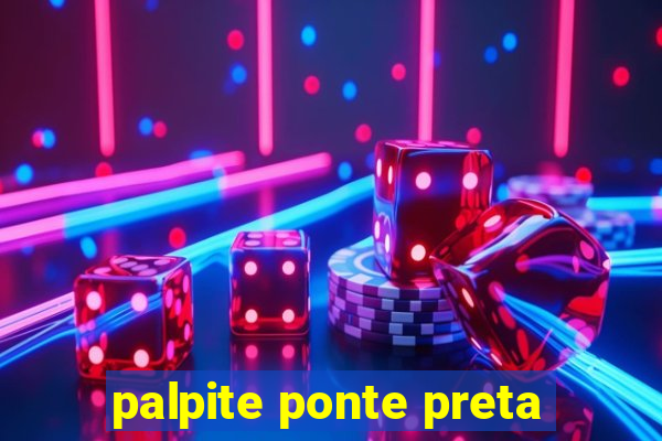 palpite ponte preta