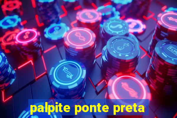 palpite ponte preta