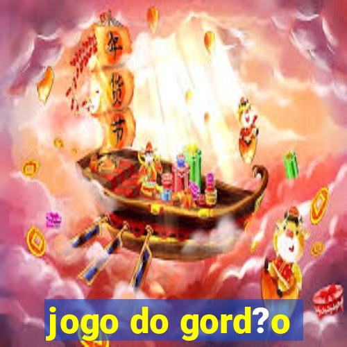 jogo do gord?o