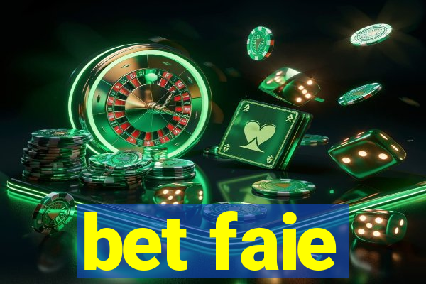 bet faie