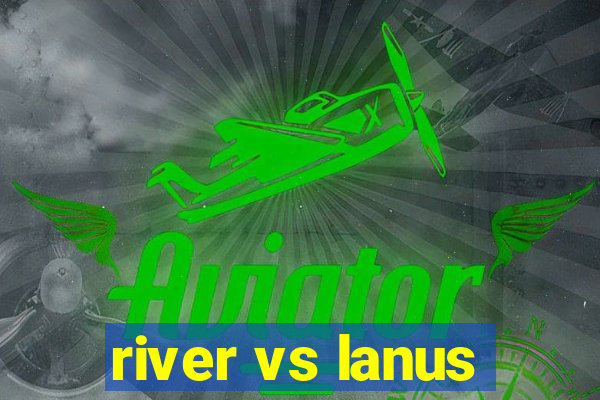 river vs lanus