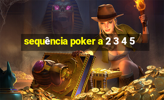 sequência poker a 2 3 4 5