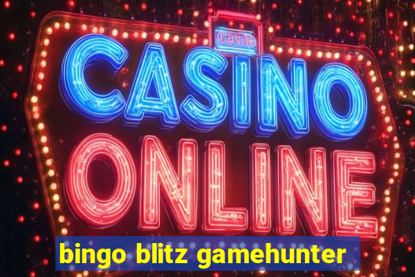 bingo blitz gamehunter