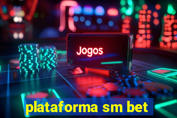 plataforma sm bet