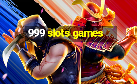 999 slots games