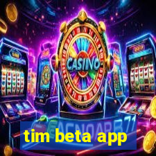 tim beta app