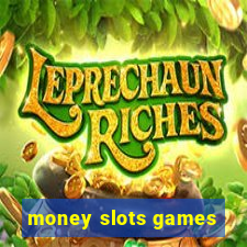 money slots games