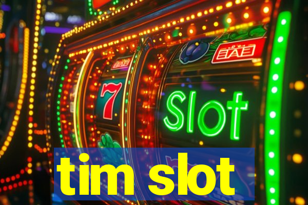 tim slot