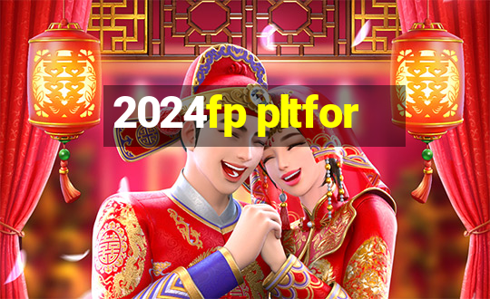 2024fp pltfor