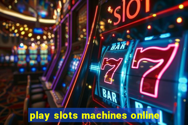 play slots machines online