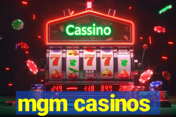 mgm casinos