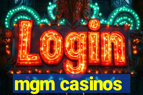 mgm casinos