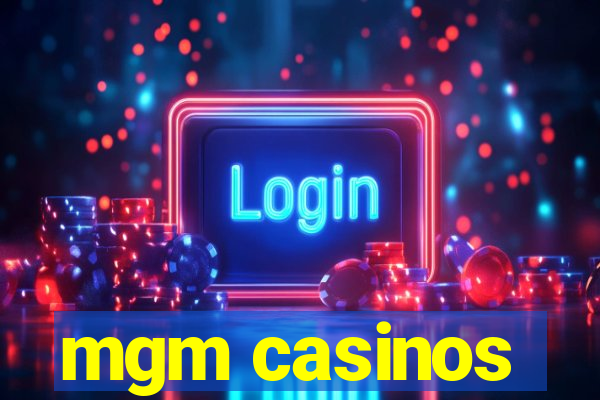 mgm casinos