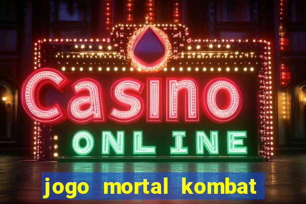 jogo mortal kombat para pc