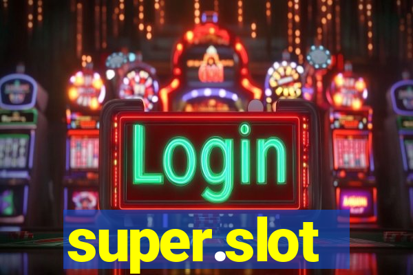 super.slot