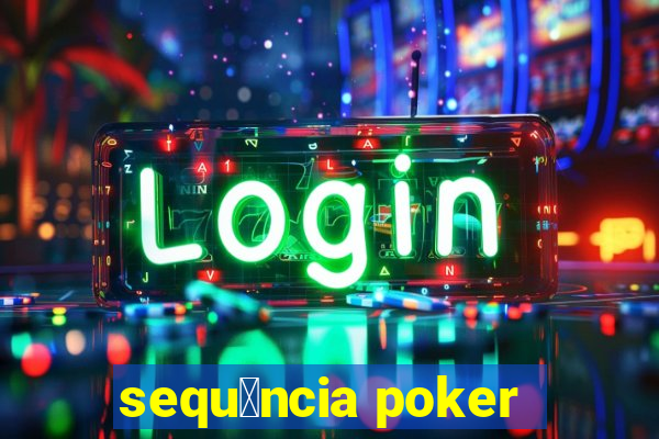 sequ锚ncia poker