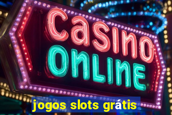 jogos slots grátis