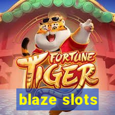 blaze slots