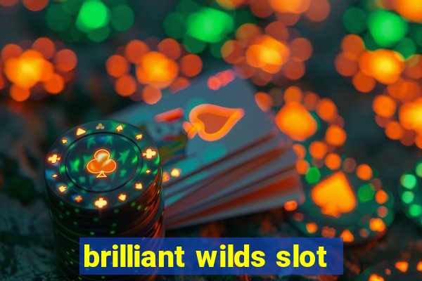 brilliant wilds slot