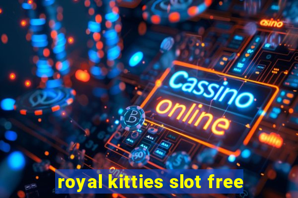 royal kitties slot free