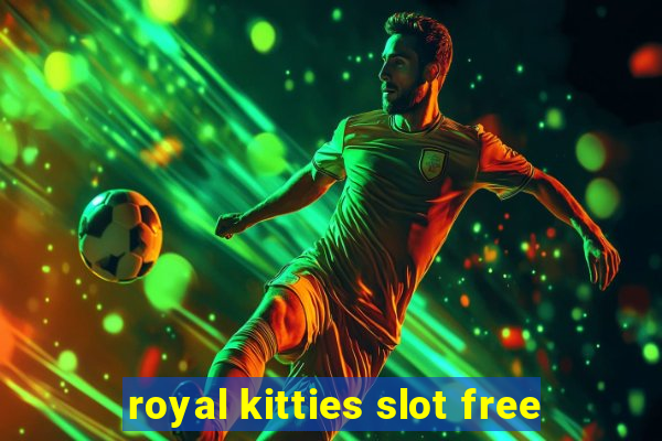 royal kitties slot free