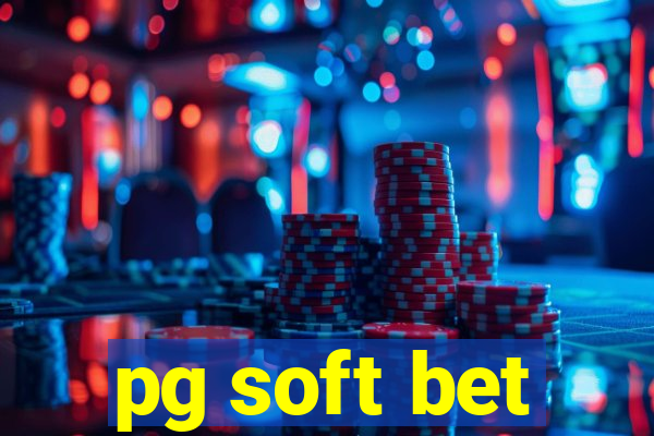 pg soft bet