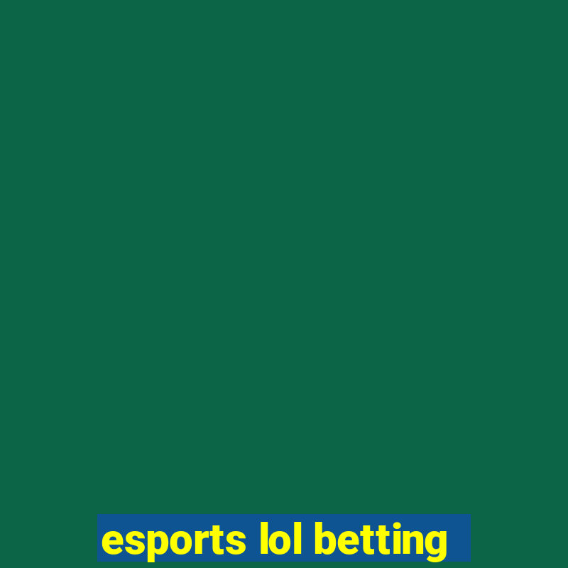 esports lol betting