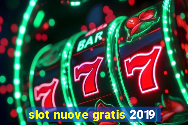 slot nuove gratis 2019