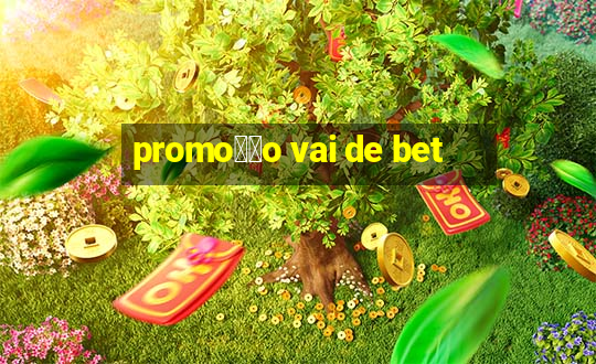 promo莽茫o vai de bet