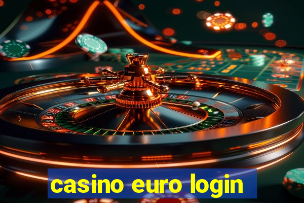 casino euro login