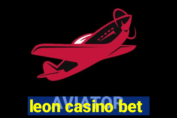 leon casino bet