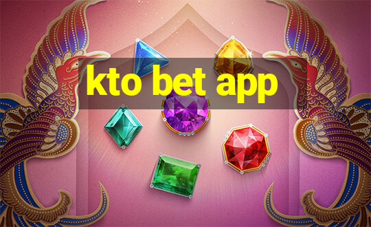 kto bet app