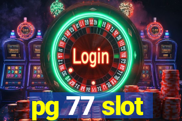 pg 77 slot