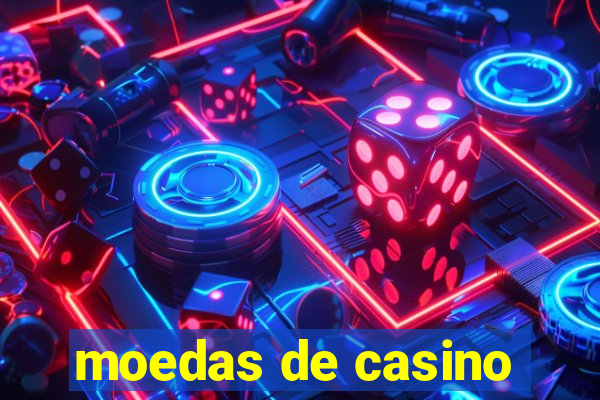 moedas de casino