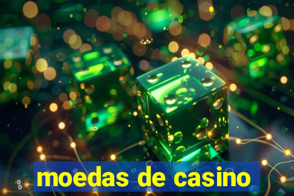 moedas de casino