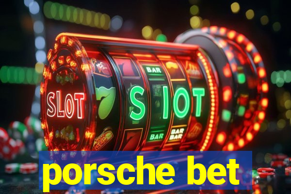 porsche bet