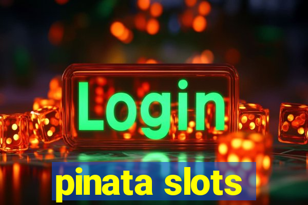 pinata slots