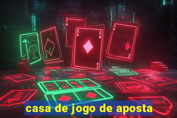 casa de jogo de aposta