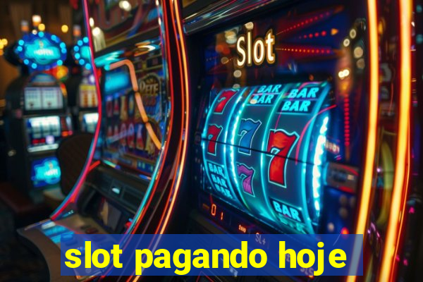 slot pagando hoje