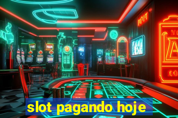 slot pagando hoje