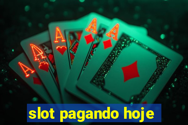 slot pagando hoje