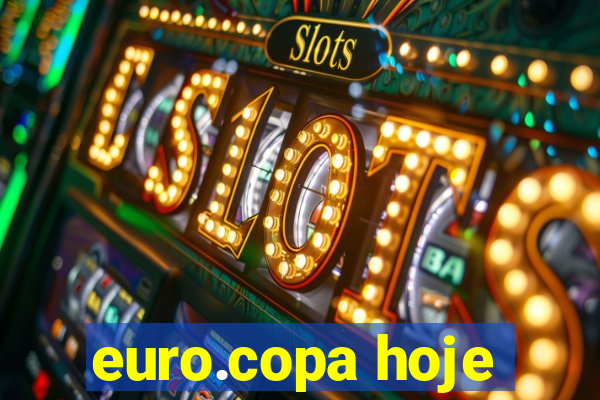 euro.copa hoje