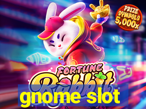 gnome slot