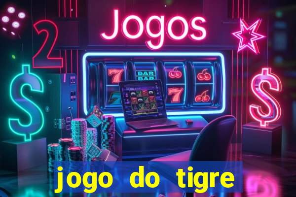 jogo do tigre ganhar dinheiro no cadastro