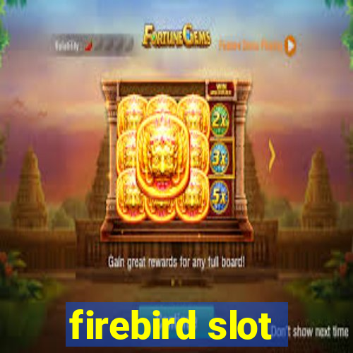 firebird slot