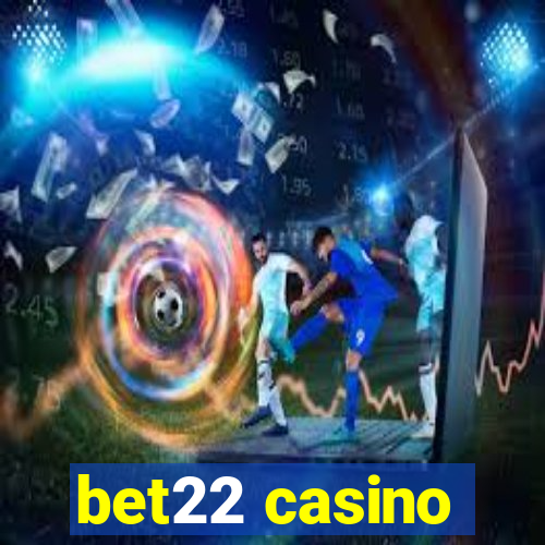 bet22 casino