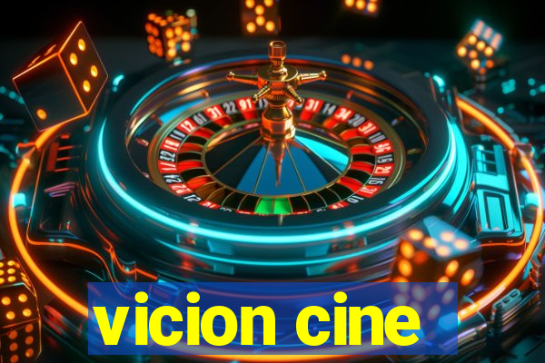 vicion cine