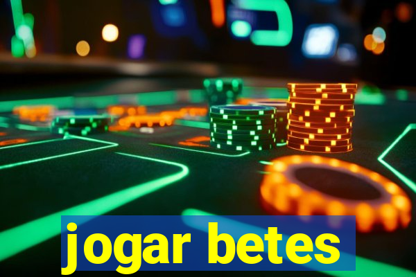 jogar betes